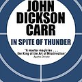 Cover Art for B009ZG6YAA, In Spite of Thunder (Dr Gideon Fell Book 20) by Carr, John Dickson