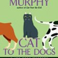 Cover Art for 9780061652912, Cat to the Dogs by Shirley Rousseau Murphy