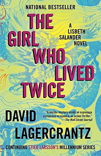 Cover Art for B07KQNN4CC, The Girl Who Lived Twice: A Lisbeth Salander novel, continuing Stieg Larsson's Millennium Series by David Lagercrantz