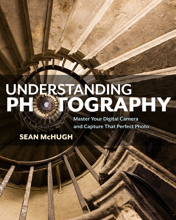 Cover Art for 9781593278946, Understanding Photography: Master Your Digital Camera and Capture That Perfect Photo by Sean T. McHugh