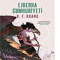 Cover Art for 9786258401622, Ejderha Cumhuriyeti: Haşhaş Savaşı Üçlemesi 2 by R. F. Kuang