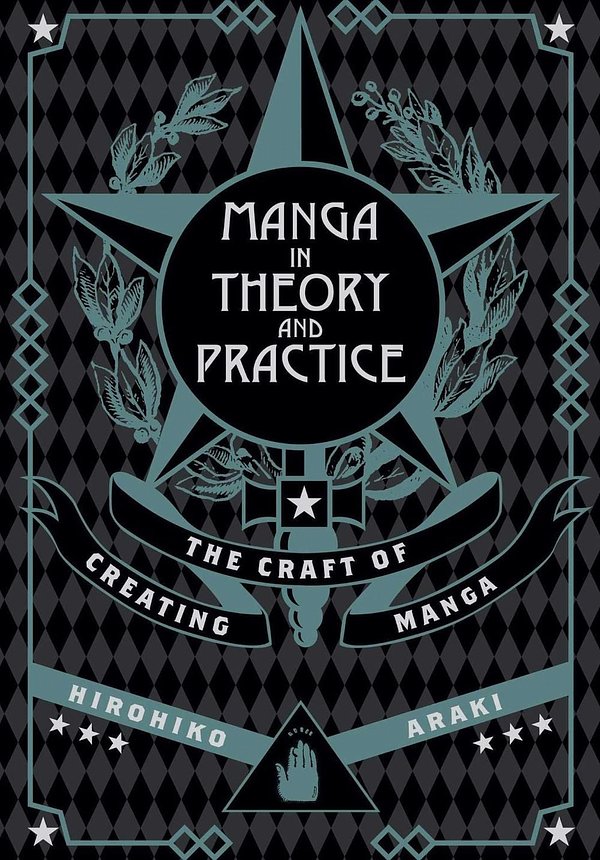 Cover Art for 9781421594071, Manga in Theory and Practice: The Craft of Creating Manga by Hirohiko Araki