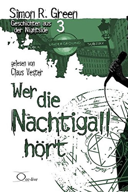 Cover Art for 9783956162275, Wer die Nachtigall hört: Geschichten aus der Nightside 3 by Simon R. Green