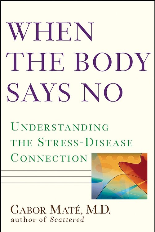 Cover Art for 9780470349472, When the Body Says No by Gabor Mate M.D.