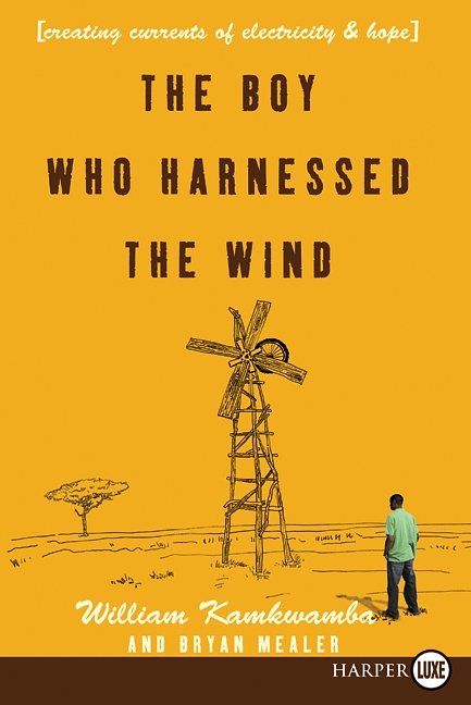 Cover Art for 9780061884986, The Boy Who Harnessed the Wind by William Kamkwamba, Bryan Mealer