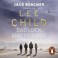 Cover Art for 9781446464953, Bad Luck And Trouble: (Jack Reacher 11) by Lee Child