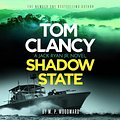 Cover Art for B0CZXZMSXW, Tom Clancy Shadow State by M.P. Woodward