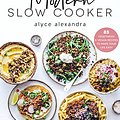 Cover Art for B08L8HJMT7, Modern Slow Cooker: 85 vegetarian and vegan recipes to make your life easy by Alyce Alexandra