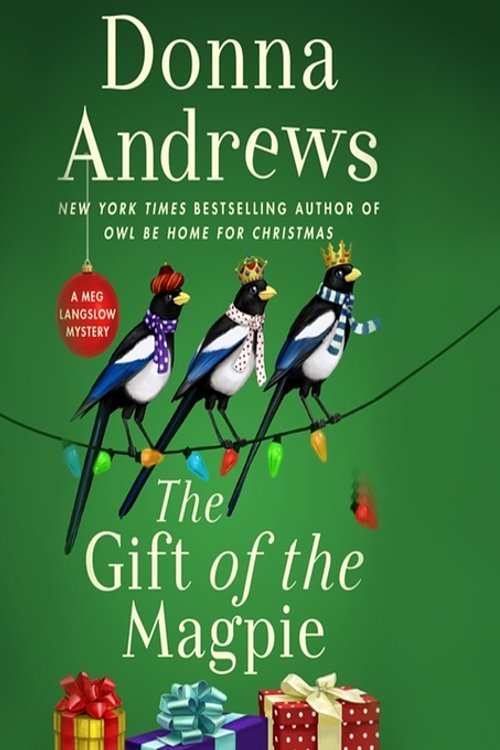 Cover Art for 9781250772367, The Gift of the Magpie: A Meg Langslow Mystery by Donna Andrews
