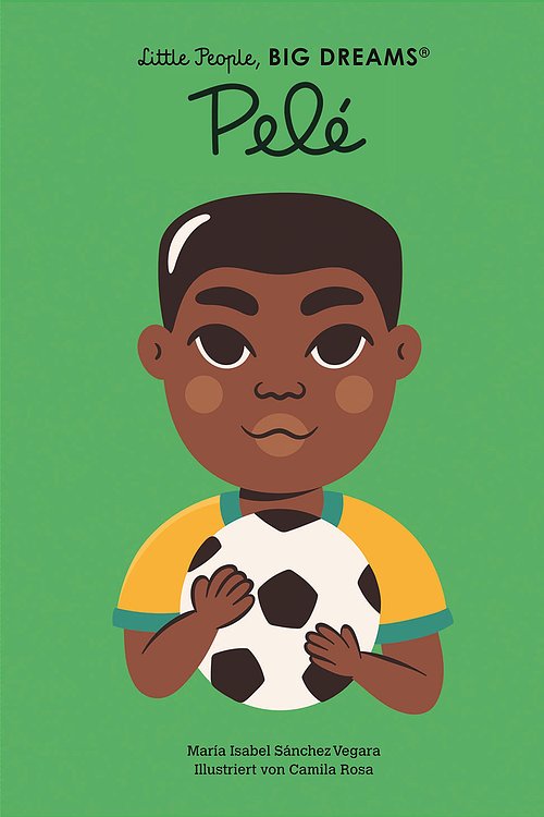 Cover Art for 9783458179214, Pelé: Little People, Big Dreams. Deutsche Ausgabe by Sánchez Vegara, María Isabel