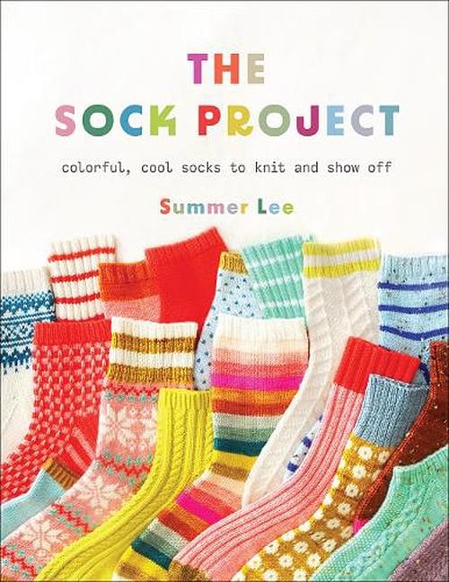 Cover Art for 9781419768118, The Sock Project: Colorful, Cool Socks to Knit and Show Off by Summer Lee