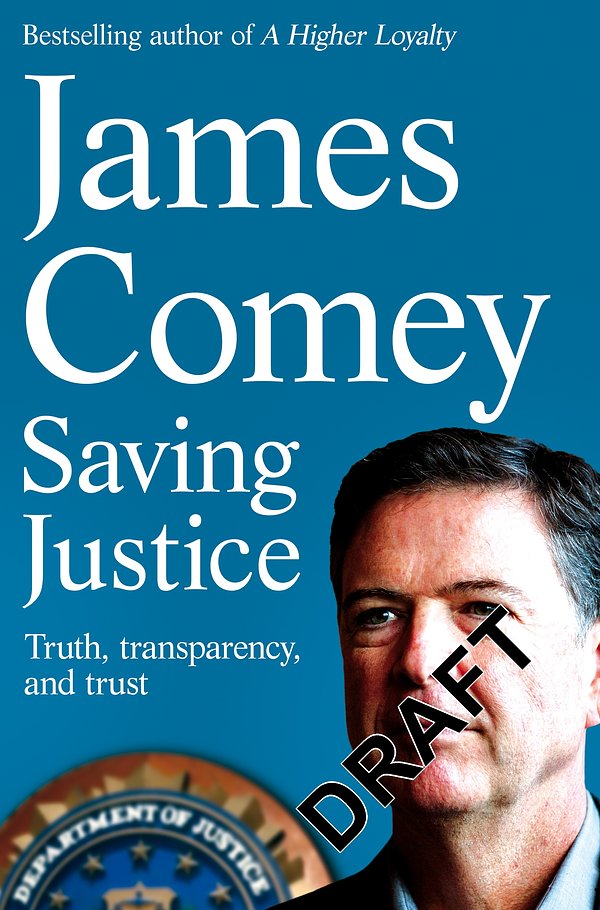 Cover Art for 9781529062823, Saving Justice: Truth, Transparency and Trust by James Comey