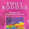 Cover Art for 9781865046426, Beware the Gingerbread House by Emily Rodda