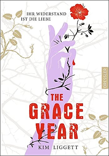 Cover Art for 9783791501628, The Grace Year: Ihr Widerstand ist die Liebe by Kim Liggett