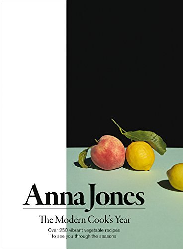 Cover Art for B01ND15KG4, The Modern Cook’s Year: Over 250 vibrant vegetable recipes to see you through the seasons by Anna Jones