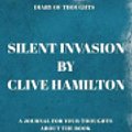 Cover Art for 9781081378967, Diary of Thoughts: Silent Invasion by Clive Hamilton - A Journal for Your Thoughts About the Book by Summary Express