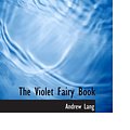 Cover Art for 9780554187051, The Violet Fairy Book by Andrew Lang