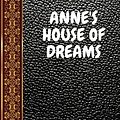 Cover Art for 9781086152654, ANNE'S HOUSE OF DREAMS: BY L.M. MONTGOMERY (CLASSIC BOOKS) by Lucy Maud Montgomery, Classic Books