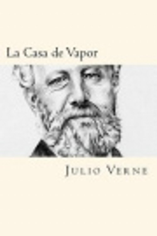 Cover Art for 9781540774781, La Casa de Vapor (Spanish Edition) by Julio Verne