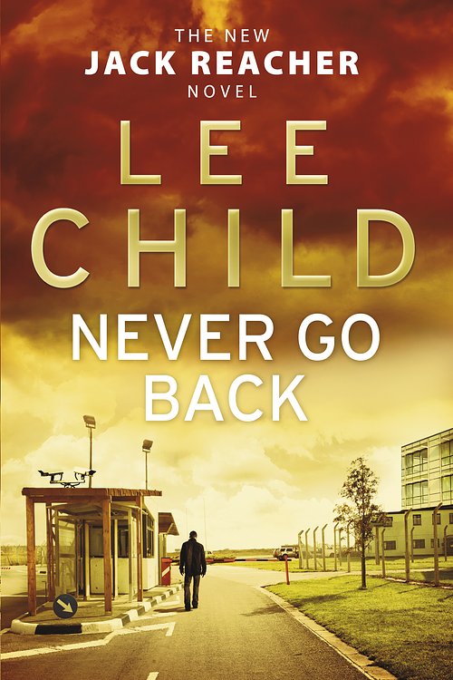Cover Art for 9781409030805, Never Go Back: (Jack Reacher 18) by Lee Child