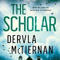 Cover Art for 9780751569346, The Scholar by Dervla McTiernan