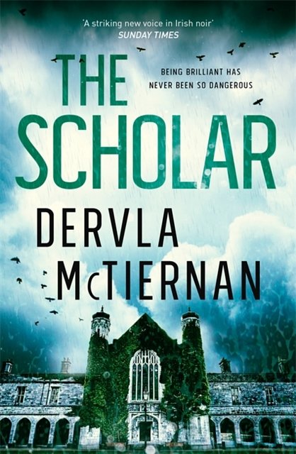 Cover Art for 9780751569346, The Scholar by Dervla McTiernan