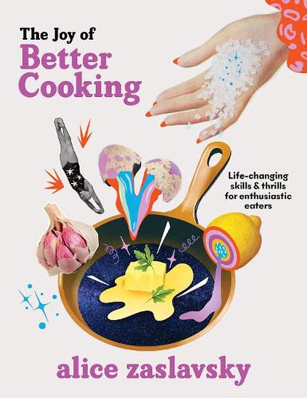 Cover Art for 9781911668558, The Joy Of Better Cooking by Alice Zaslavsky