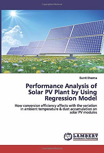 Performance Analysis of Solar PV Plant by Using Regression Model: How ...