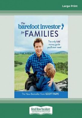 Cover Art for 9780369300294, The Barefoot Investor for Families by Scott Pape