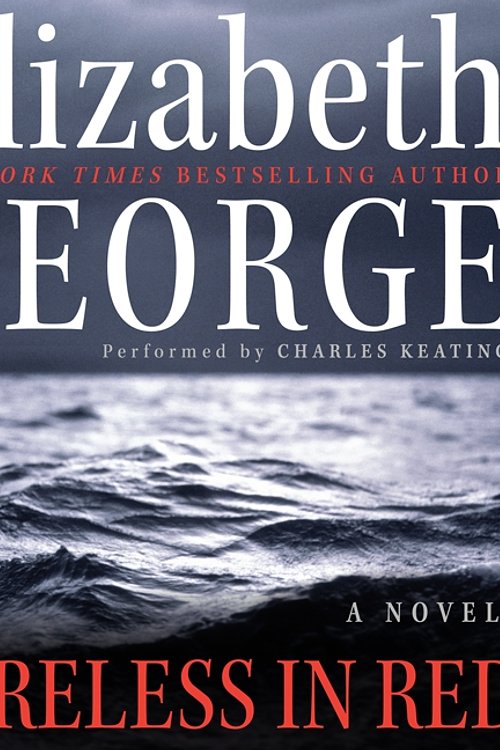 Cover Art for 9780061630644, Careless in Red by Elizabeth George, Charles Keating