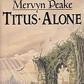 Cover Art for 9780749300531, Titus Alone by Mervyn Peake