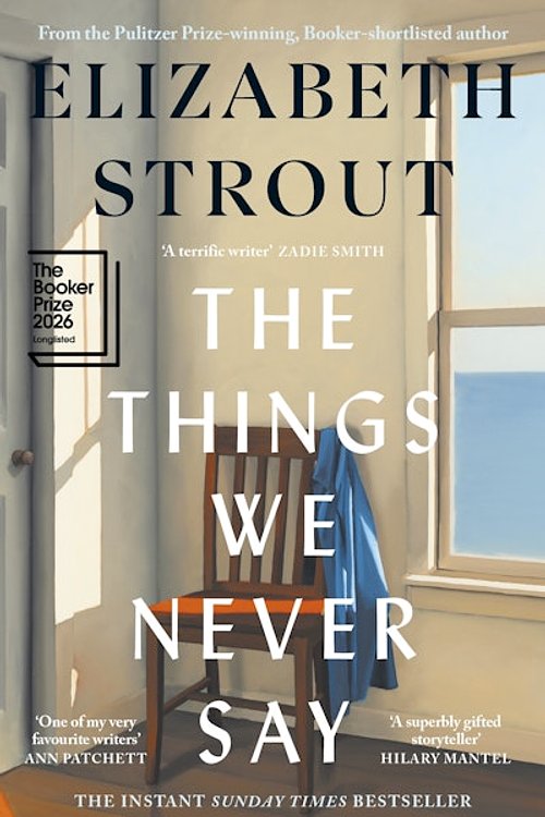 Cover Art for 9780241814307, The Things We Never Say by Elizabeth Strout