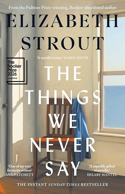 Cover Art for 9780241814307, The Things We Never Say by Elizabeth Strout