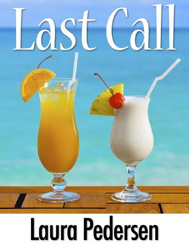 Cover Art for B0073YERD2, Last Call by Laura Pedersen