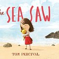 Cover Art for 9781471172441, The Sea Saw by Tom Percival