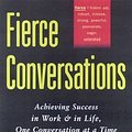 Cover Art for 9780749923976, Fierce Conversations: Achieving success in work and in life, one conversation at a time by Susan Scott