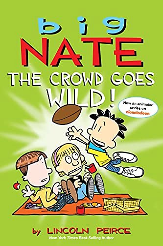 Cover Art for 0050837313071, Big Nate: The Crowd Goes Wild! by Lincoln Peirce