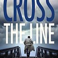 Cover Art for 9781455585311, Cross the Line (Alex Cross Novels) by James Patterson