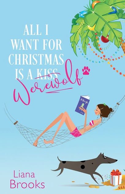 Cover Art for 9781925825480, All I Want For Christmas Is A Werewolf by Liana Brooks