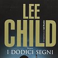 Cover Art for 9788850230570, I dodici segni by Lee Child