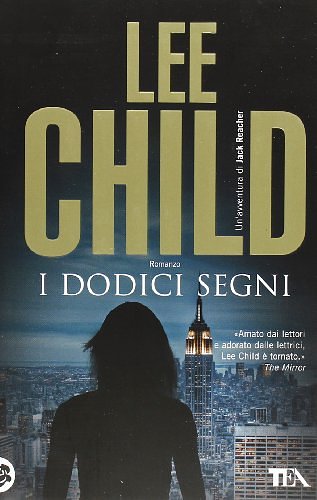 Cover Art for 9788850230570, I dodici segni by Lee Child