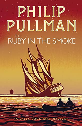 Cover Art for B01N6GTR5Z, A Sally Lockhart Mystery 1: The Ruby in the Smoke by Philip Pullman