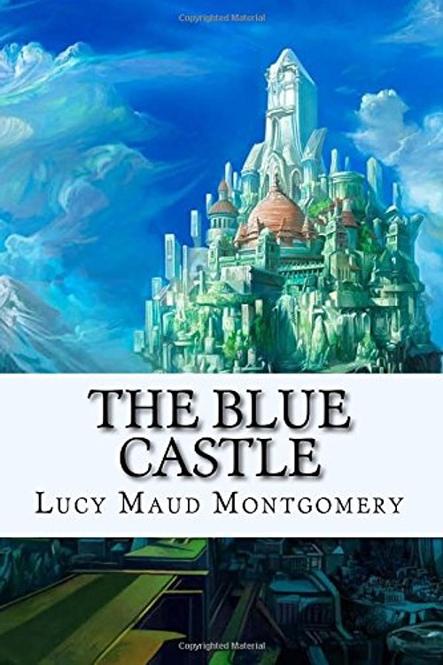 Cover Art for 9781977577542, The Blue Castle by L. M. Montgomery