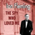 Cover Art for 9781906772116, The Spy Who Loved Me by Ian Fleming