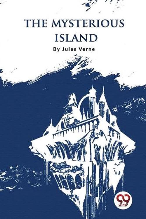 Cover Art for 9789356563629, The Mysterious Island by Jules Verne