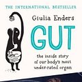 Cover Art for 9781925228502, Gut: The Inside Story of Our Body's Most Under-Rated Organ by Giulia Enders