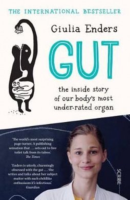 Cover Art for 9781925228502, Gut: The Inside Story of Our Body's Most Under-Rated Organ by Giulia Enders