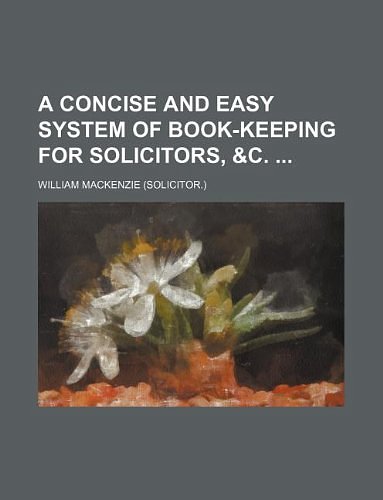 Cover Art for 9781130181333, A Concise and Easy System of Book-Keeping for Solicitors, &C. by William MacKenzie