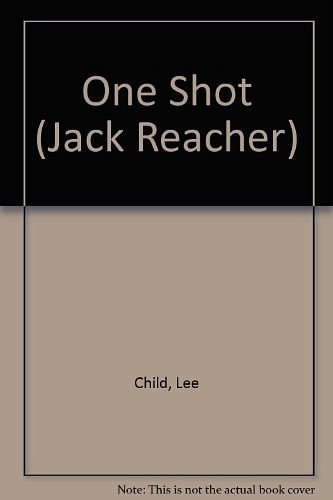 Cover Art for 9781845591571, One Shot (Jack Reacher) by Lee Child