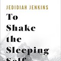 Cover Art for 9781524761387, To Shake the Sleeping Self by Jedidiah Jenkins